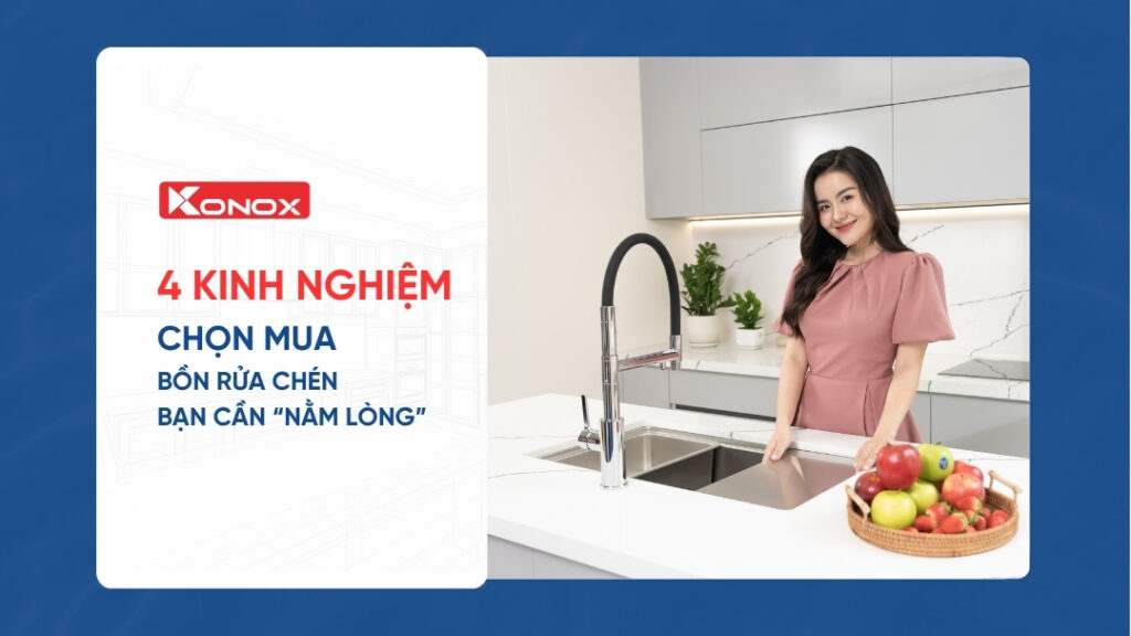 4 kinh nghiệm chọn mua bồn rửa chén bạn cần “nằm lòng”