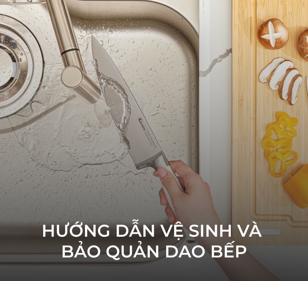 hướng dẫn vệ sinh và bảo quản dao bếp Konox